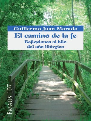 cover image of El camino de la fe. Reflexiones al hilo del año litúrgico